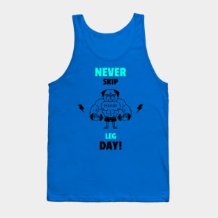 Never Skip Leg Day - Funny Gym Quote Tank Top